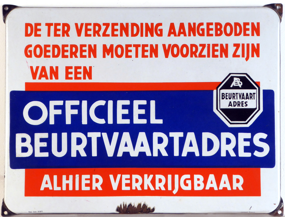emaille bord met opdruk : officieel beurtvaartadres de ter verzending aangeboden goederen moeten voorzien zijn van een ..... officieel beurtvaartadres alhier verkrijgbaar.